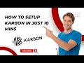 How to Setup Karbon in just 10 mins
