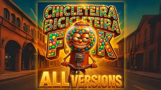 chicleteira bicicleteira funk all versions