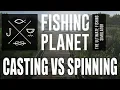 Fishing Planet - Casting Rods Vs Spinning Rods