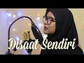 Download Lagu Disaat Sendiri-dadali (cover by Dila)