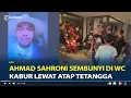 Download Lagu Detik-detik Ahmad Sahroni 7 Jam Sembunyi di WC Saat Rumahnya Dijarah, Kabur Lewat Atap Tetangga