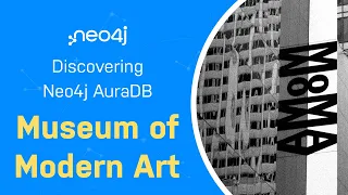 Thumbnail for Museum of Modern Art – Discovering Neo4j AuraDB Free with Michael and Alexander video