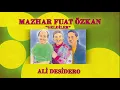 Mazhar Fuat Özkan - Ali Desidero (Official Audio)
