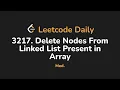 3217 Delete Nodes From Linked List Present in Array Leetcode Daily - Python