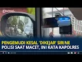 Download Lagu Viral Pengemudi Kesal 'Dikejar' Sirine Polisi saat Macet, Ini Kata Kapolres