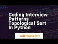 Coding interview patterns topological sort in python