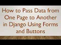 How to Pass Data from One Page to Another in Django Using Forms and Buttons