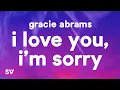 Download Lagu Gracie Abrams - I Love You, I'm Sorry (Lyrics)