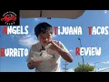 Angels Tijuana Tacos - Carne Asada Burrito Review