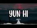 YUN HI - MOHIT CHAUHAN | LOFI |