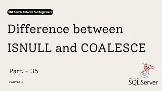 35 ISNULL vs COALESCE in SQL Server Key Differences Explained Interview Question