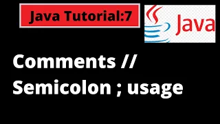 Java Programming Tutorial - 7 Java Comments and Semicolon usage with coding examples Java Basics