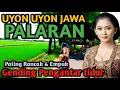 Uyon Uyon Jawa Palaran - Gending Pengantar tidur paling lembut - TIDUR LANGSUNG PULAS 