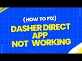 How to fix DasherDirect app not working