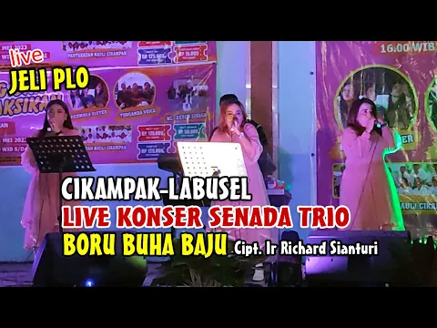 Download MP3 LIVE KONSER SENADA TRIO - BORU BUHA BAJU | CIKAMPAK LABUSEL