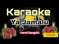 Download Lagu YA JAMALU - Karaoke Versi Dangdut Full gendang