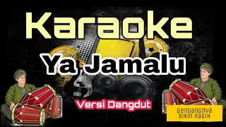 Download YA JAMALU - Karaoke Versi Dangdut Full gendang MP3
