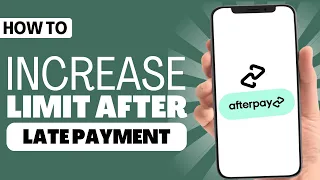 How To Increase Afterpay Limit After Late Payment - Full Guide 2023