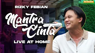 Download RIZKY FEBIAN - MANTRA CINTA (LIVE AT HOME) MP3