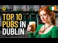 Dublin s Best Pubs 10 Must-Visit Spots for an Epic Pint