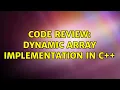 Code Review Dynamic Array Implementation in C 2 Solutions