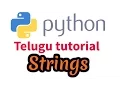 Python telugu tutorial 5 - About python Strings