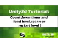 Unity3D countdown timer and load level scean or restart level Tutorial 16