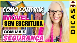 COMO COMPRAR IMÓVEL SEM DOCUMENTAÇÃO COM MAIS SEGURANÇA