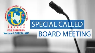 UISD Special Called Meeting and Board Workshop