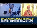 Lagu Sosok Arjuna Tamaraya Musafir Tewas di Kroyok di Masjid, Pelaku Injak Korban