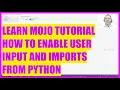 LEARN MOJO TUTORIAL - 13 HOW TO ENABLE USER INPUT AND IMPORT FROM PYTHON