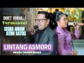 Download Lagu DUET  Viral !! Termantul - SISKA ARUM Feat ATIM SATUS Lintang Asmoro Campursari || SHAKA MUSIC