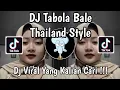 Download Lagu WAJIB DENGAR | DJ TABOLA BALE THAILAND STYLE | REMIX VIRAL TIKTOK YANG BIKIN CANDU