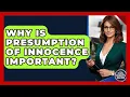 Download Lagu Why Is Presumption Of Innocence Important? - Your Civil Rights Guide