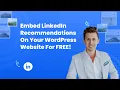 How to embed LinkedIn Recommendations in your WordPress