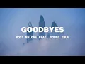 Post Malone feat Young Thug - Goodbyes