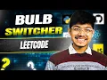 Bulb Switcher Programming Maths Leetcode 319