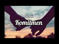 Download Lagu Geisha - Komitmen (lirik)