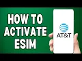 How To Activate AT T Esim 2025 Esim Activation Guide