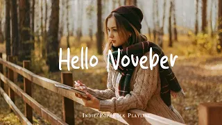 Hello Noveber New Month Starts With Positive Vibes Best Indie Pop Folk Acoustic Playlist 