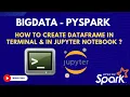11 Creating Dataframe in Terminal and in Jupyter Notebook Bigdata PySpark Course