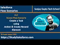 Download Lagu 17 | Screen Flow Scenario - Create a Task through Action \u0026 Create Record Element | Salesforce Flows
