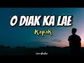 O Diak Ka Lae_KAPAK_Video Lirik 🎶🇹🇱