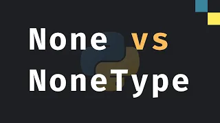 None and NoneType Explained In Python