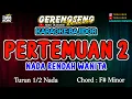 Download Lagu PERTEMUAN 2 KARAOKE!! NADA WANITA | BAJIDOR
