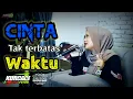 Download Lagu CINTA TAK TERBATAS WAKTU versi TANJIDOR PROGRESIF fily kurcaci x Ina salsa