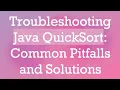Troubleshooting Java QuickSort Common Pitfalls and Solutions