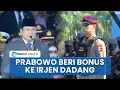 Download Lagu Diminta Menghadap Prabowo setelah Upacara HUT Bhayangkara, Irjen Dadang Hartanto Rupanya Dapat Bonus