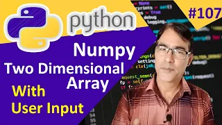 Numpy Two Dimensional Array with User Input Multidimensional array Python for beginners - 107