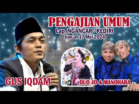 Download MP3 #LIVE GUS IQDAM, DUO JO, SINDEN MANOHARA \u0026 HADRAH PUSAT // 17 Mei 2024 // Lap. NGANCAR -  KEDIRI